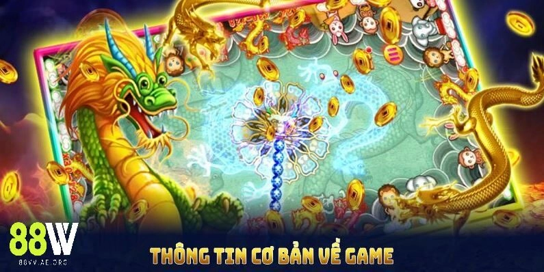 Các thông tin cơ bản trò chơi bắn cá Rồng Thần